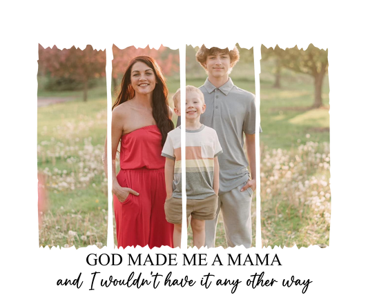 God Made Me Mother's Day (customizable with image)