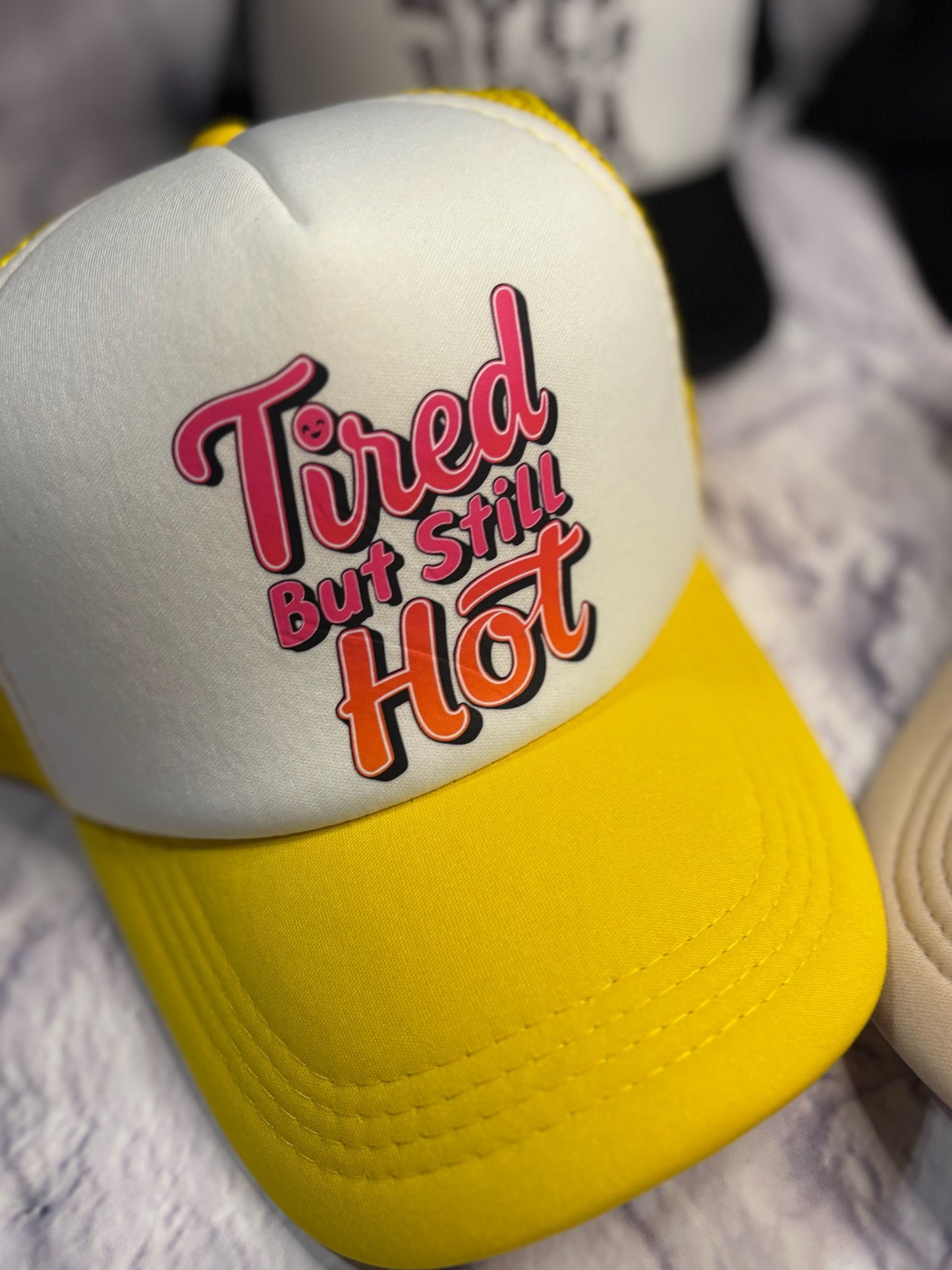 Trucker Hat Tired But Still Hot