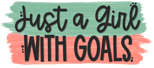 Just a Girl With Goals