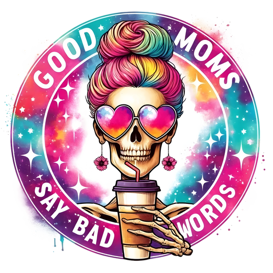 Good Moms Say Bad Words